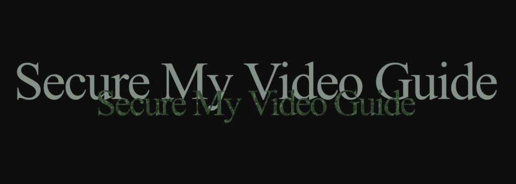 Secure My Video Guide